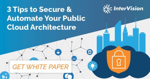 White Paper: 3 Tips To Secure and Automate Cloud Architecture