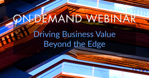 Webinar Replay: SD-WAN | Driving Business Value Beyond the Edge