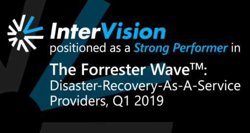 InterVision DRaaS Positioned a “Strong Performer” in 2019 Forrester Wave Report
