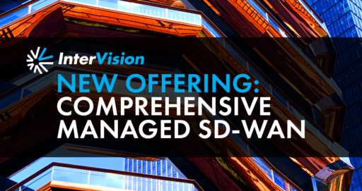 InterVision Announces Comprehensive Managed SD-WAN Offering