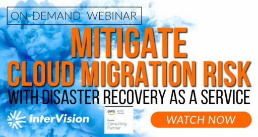 Mitigate Cloud Migration Risk with DRaaS