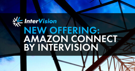 InterVision Adds Amazon Connect into its Unified Communications Portfolio
