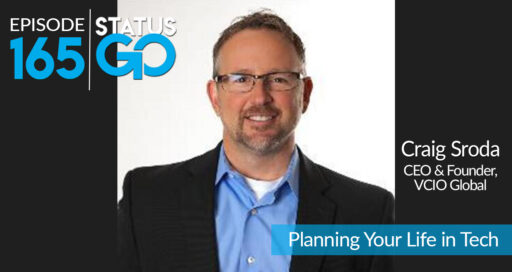 Status Go: Ep. 165 – Planning Your Life in Tech