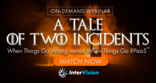 Webinar Replay: A Tale of Two Incidents: When Things Go Wrong vs When Things Go RPaaS™