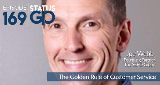 Status Go: Ep. 169 – The Golden Rule of Customer Service