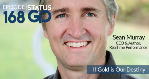 Status Go: Ep. 168 – If Gold is Our Destiny