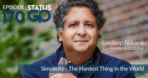 Status Go: Ep. 170 – Simplicity – The Hardest Thing in the World