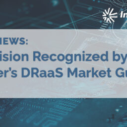 InterVision Recognized by Gartner’s DRaaS Market Guide
