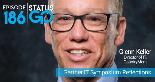 Status Go: Ep. 186 – Gartner IT Symposium Reflections