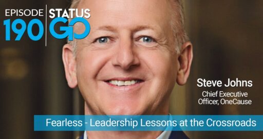Status Go: Ep. 190 – Fearless – Leadership Lessons at the Crossroads