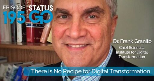 Status Go: Ep. 195 – There is No Recipe for Digital Transformation