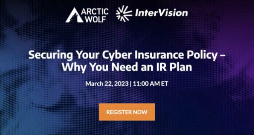 Webinar – Register Now: Securing your Cyber Insurance Policy – Why you need an IR Plan