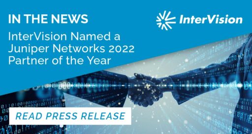 InterVision Recognized as a 2022 Partner of the Year by Juniper Networks