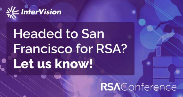 Let InterVision be your RSA Conference 2023 Concierge