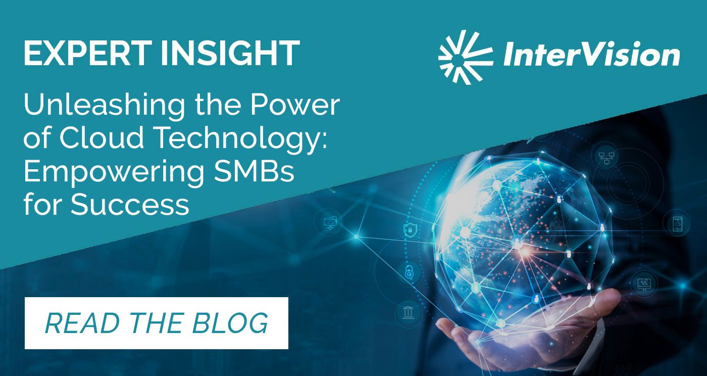 Unleashing The Power Of Cloud Technology Empowering SMBs For Success InterVision Systems