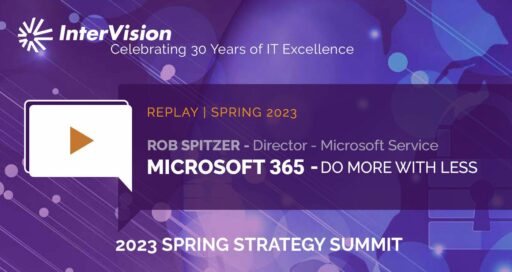 Webinar Replay: Strategy Summit – Microsoft 365: Do More with Less