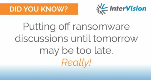Putting Off Ransomware Strategy Discussions Until Tomorrow May Be Too Late