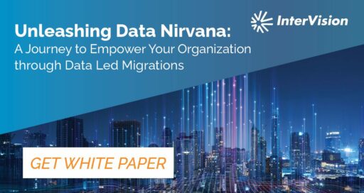 White Paper – Unleashing Data Nirvana: A Journey to Empower Your Organization through Data Led Migrations