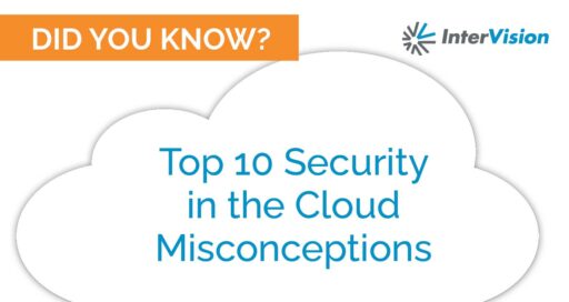 Top 10 Security in the Cloud Misconceptions