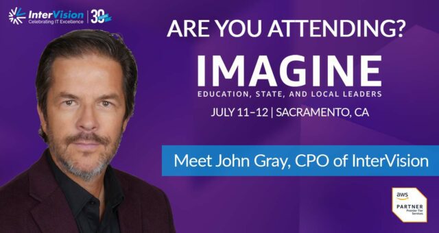 Meet with John Gray, CPO of InterVision at AWS Imagine 2023