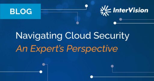 Navigating Cloud Security: An Expert’s Perspective