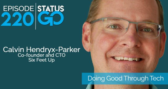 Status Go: Ep. 220 – Doing Good Through Tech | Calvin Hendryx-Parker