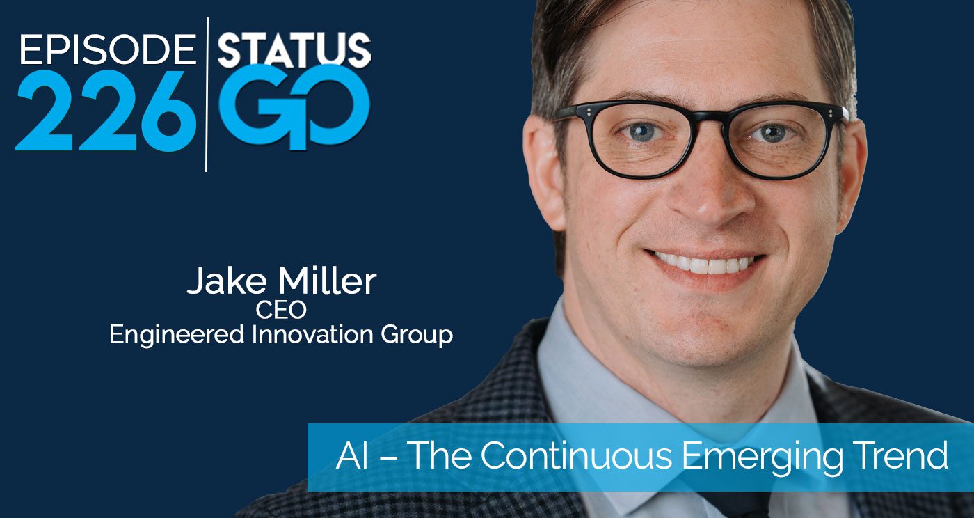 Status Go Ep 226 Ai The Continuous Emerging Trend Jake Miller Intervision Systems