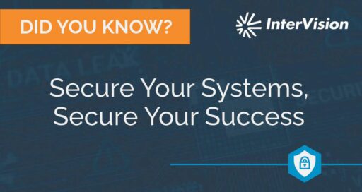 Secure Your Systems, Secure Your Success