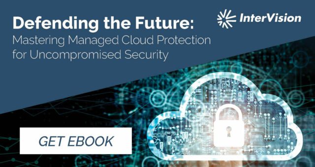 Defending the Future:  Mastering Managed Cloud Protection for Uncompromised Security