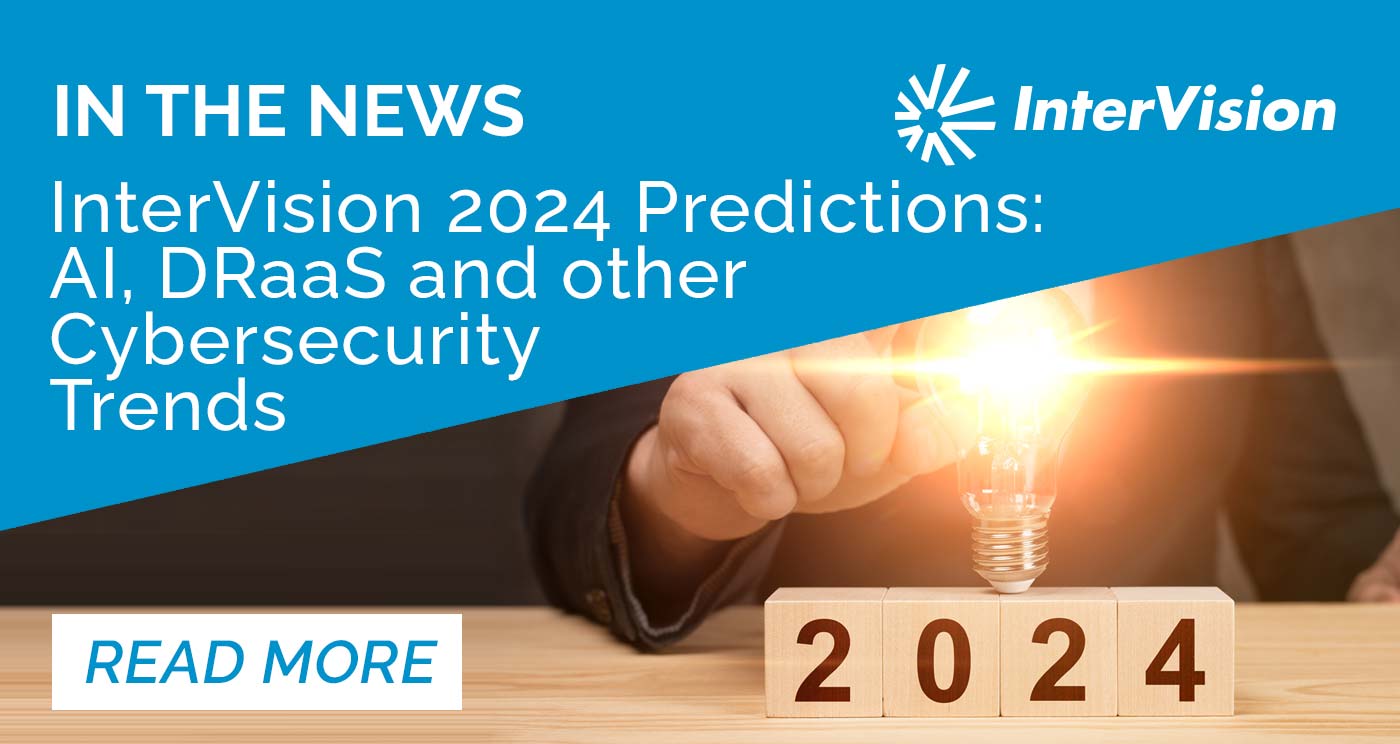 VMblog Com InterVision AI DraaS And Other Cybersecurity Trends To   Rc News 2024 Predictions As 