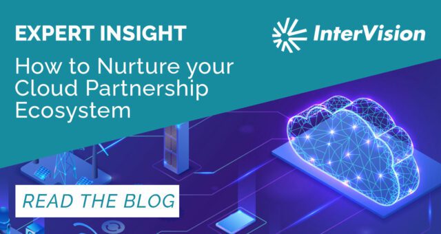How to Nurture your Cloud Partnership Ecosystem