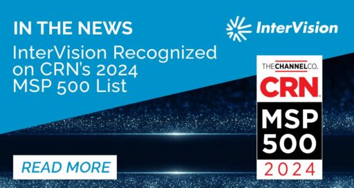 InterVision Recognized on CRN’s 2024 MSP 500 List